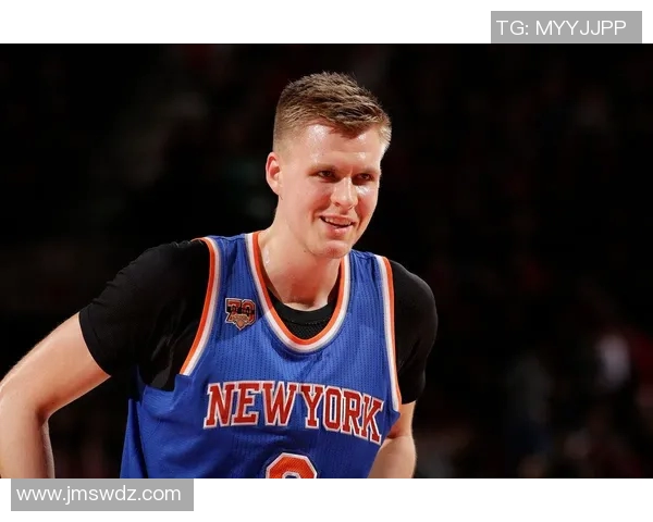 克里斯塔普斯波尔津吉斯：从天赋异禀到NBA巨星的成长之路